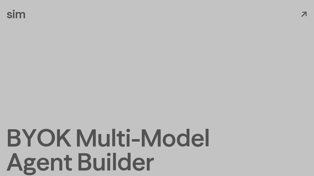 BYOK Multi-Model AI Agent Builder: How Sim's Bring-Your-Own-Key Works